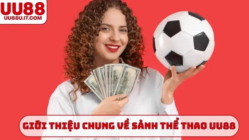 Giới thiệu chung về sảnh thể thao UU88