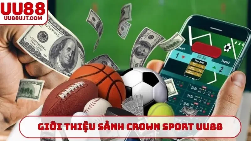 Giới thiệu sảnh Crown Sport UU88