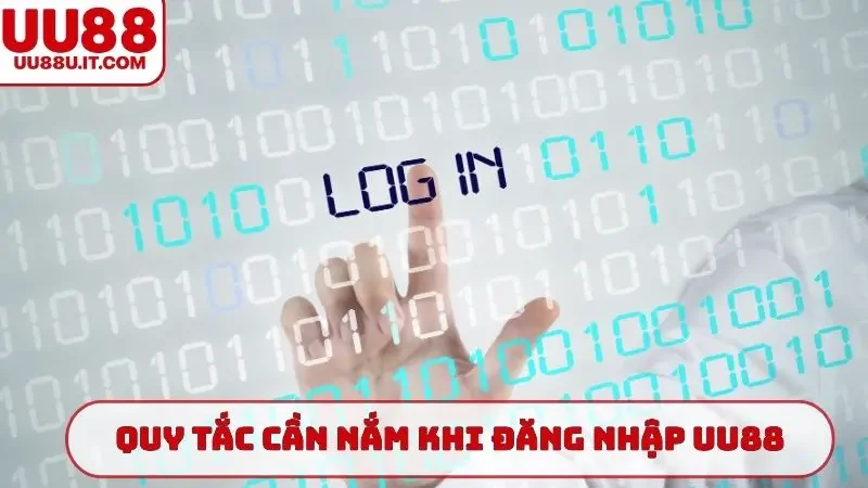 Quy tắc cần nắm khi đăng nhập UU88