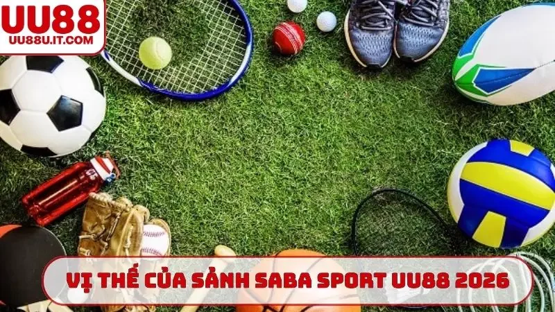Vị thế của sảnh SABA Sport UU88 2026